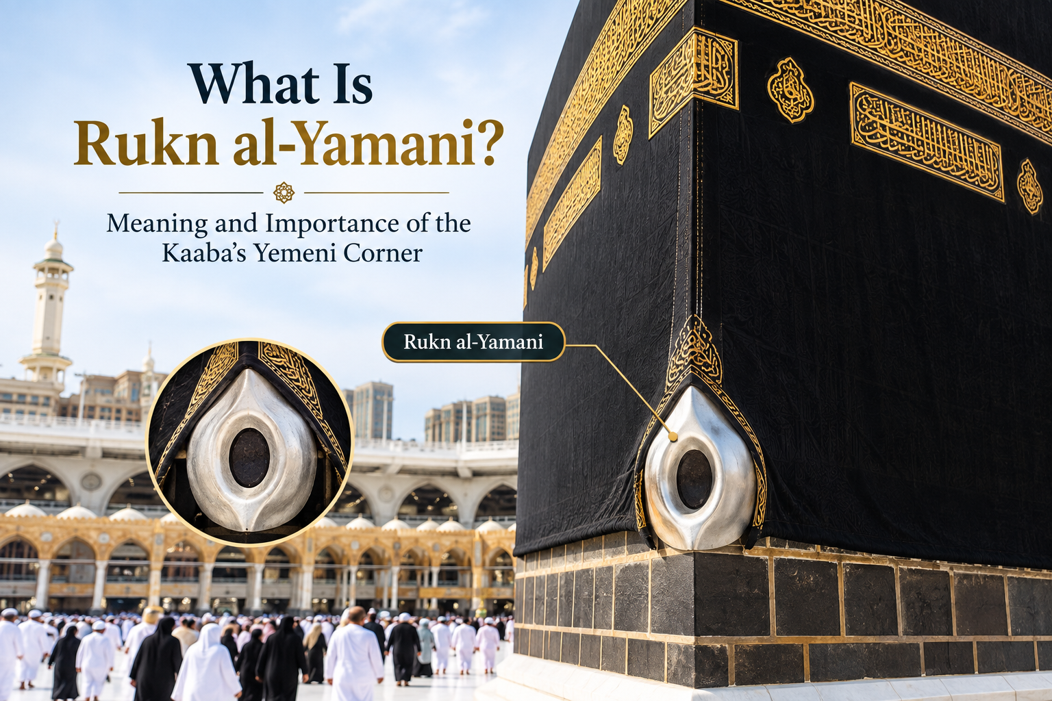 Rukn al-Yamani Yemeni Corner of the Kaaba